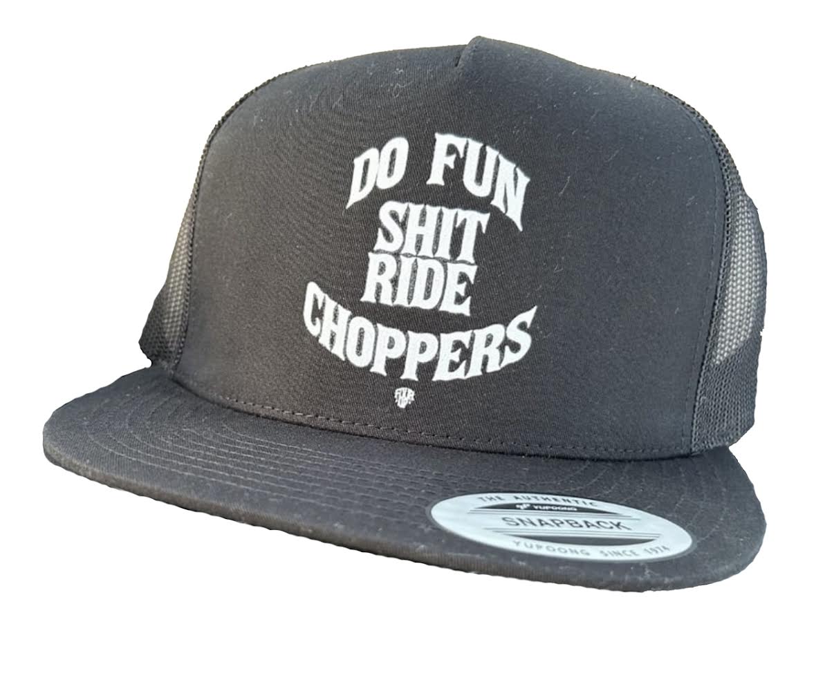 Do Fun Sh*t Ride Choppers Hat